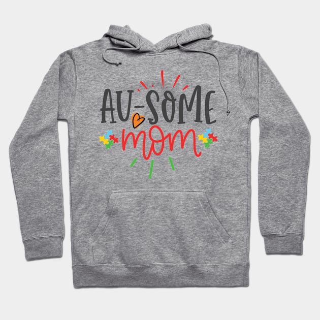 Au-Some Mom, Autism Awareness Hoodie by SweetMay